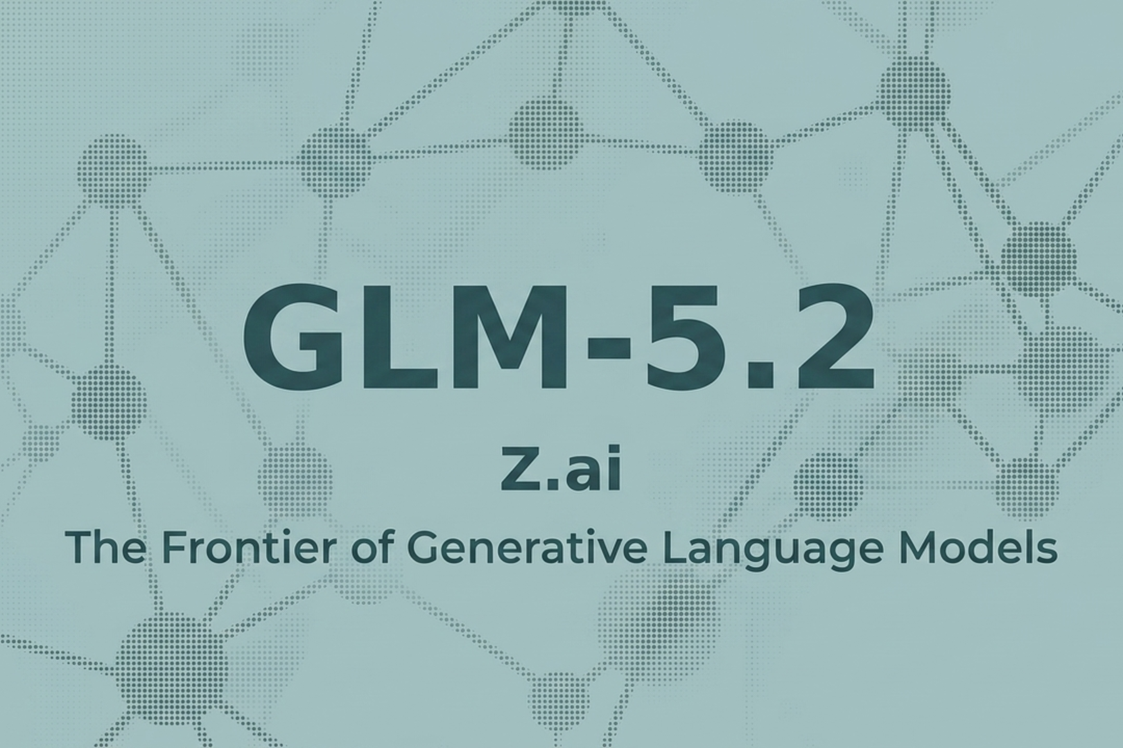 Glm 2 GLM-5.2 Is Here — And It's Rewriting the Rules of Open-Source AI